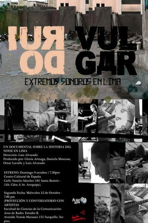 Ruido Vulgar, extremos sonoros en Lima