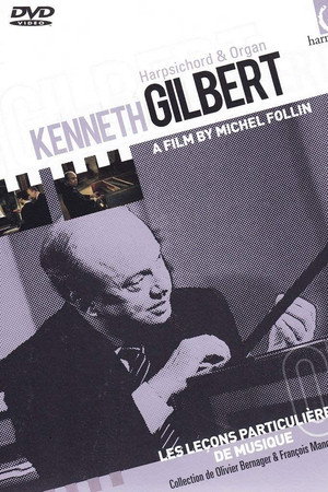 Kenneth Gilbert, Organ & Harpsichord - Les leçons particulières de musique