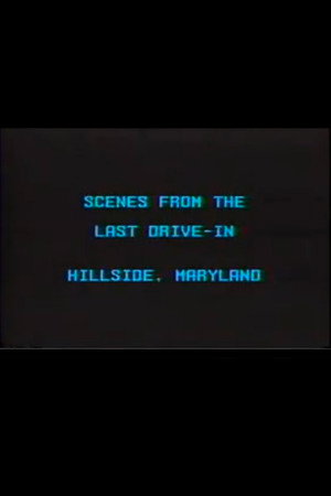 Scenes from the Last Drive-In