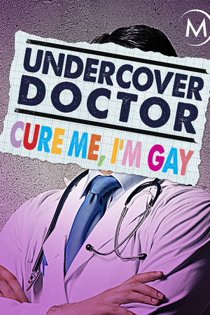 Undercover Doctor: Cure Me, I'm Gay