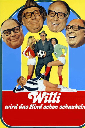 Willi wird das Kind schon schaukeln