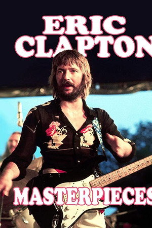 Eric Clapton: Masterpieces