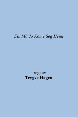 Ein Må Jo Kome Seg Heim