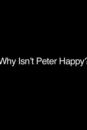 Why Isn't Peter Happy?