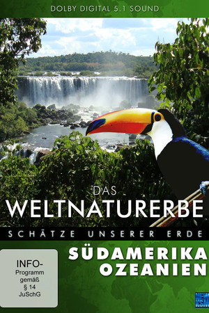 Das Weltnaturerbe - Schätze unserer Erde: Südamerika Ozeanien