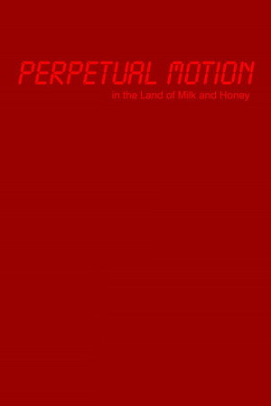 Perpetual Motion in the Land of Milk and Honey
