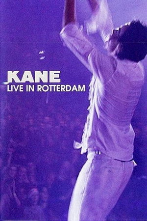 Kane: Live in Rotterdam