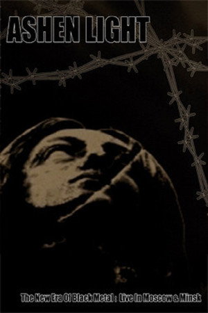 Ashen Light ‎– The New Era Of Black Metal: Live In Minsk
