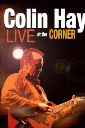 Colin Hay: Live at the Corner