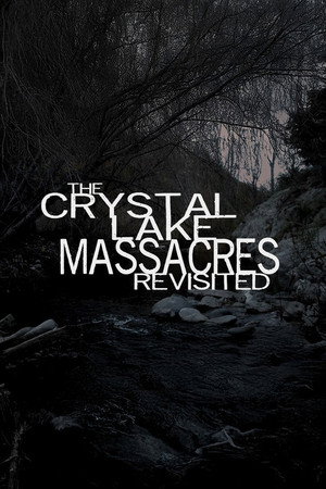 The Crystal Lake Massacres Revisited - Part IV