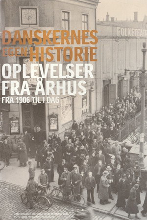Danskernes egen historie - Oplevelser fra Århus