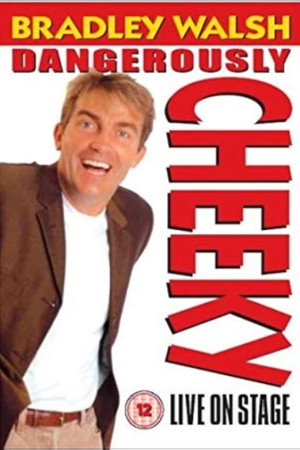 Bradley Walsh Dangerously Cheeky Live