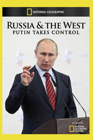 Russia and the West : Putin Takes Control